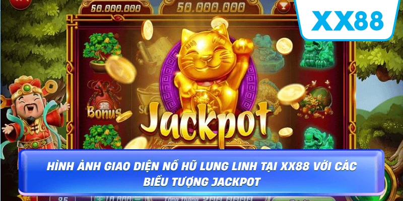 Giao diện game nổ hũ XX88 với biểu tượng Jackpot và mức cược